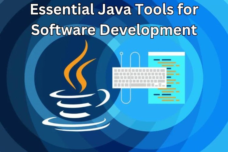 Essential Java Tools for Software Development