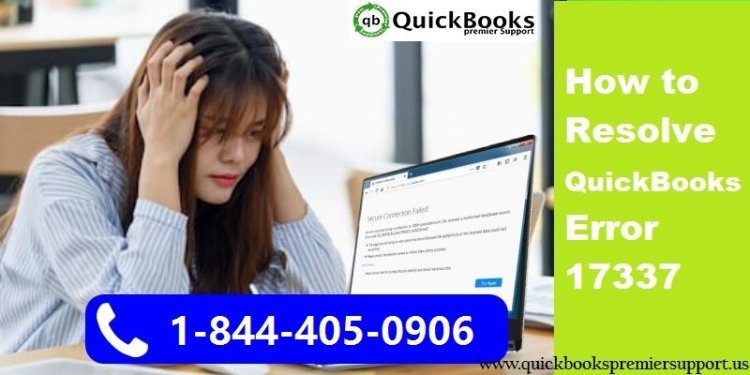 QuickBooks Error 17337: Advanced Troubleshooting Guide