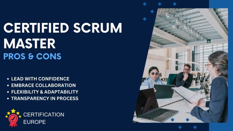 Embracing Agility: The Path to Certified Scrum Master Training & Certification in the United Kingdom