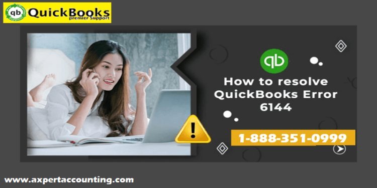 Unraveling QuickBooks Error 6144: A Swift and Simple Troubleshooting Guide