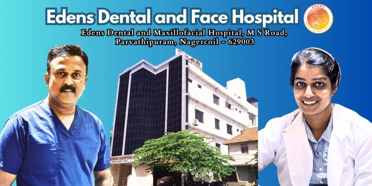 Best Dental Hospital in Tamil Nadu – Edens Dental Ensures Premier Oral Care!