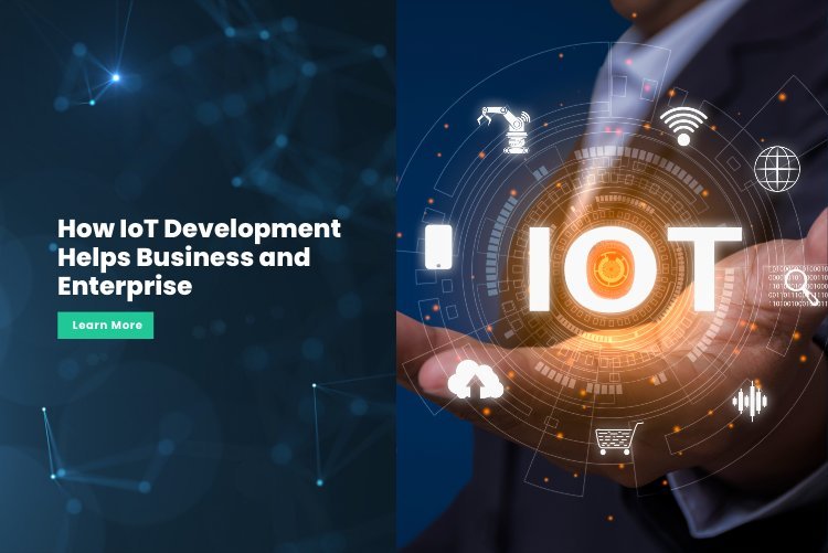 How IoT Development Helps Business and Enterprise