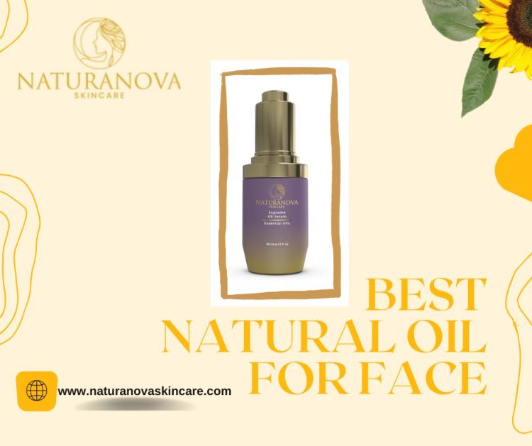 Discover the Ultimate Elixir: Naturanova Skincare's Best Natural Oil for Face