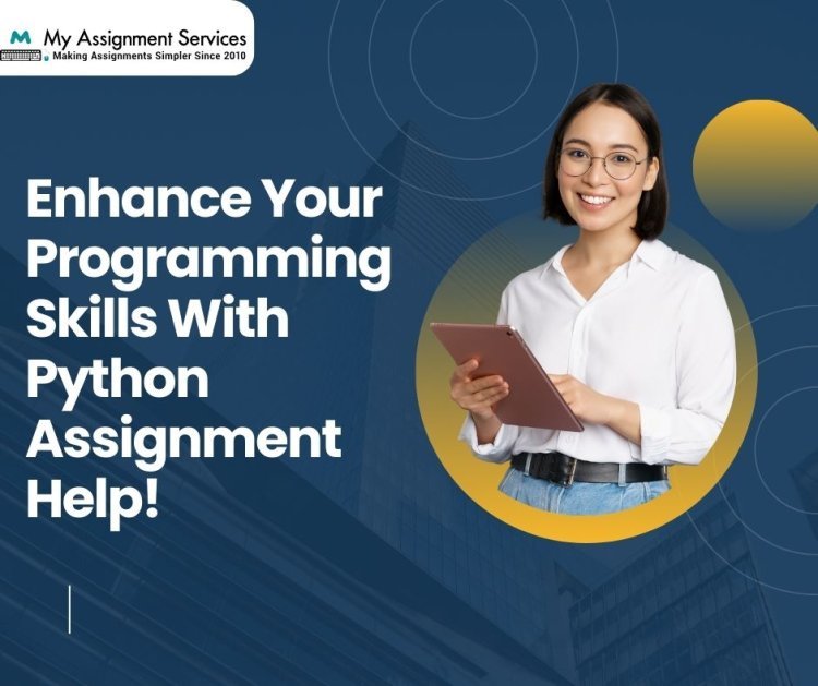 Python Assignment Help with My Assignment Services