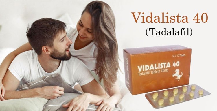 Vidalista 40– Best Remedy For Weak Impotence in ED