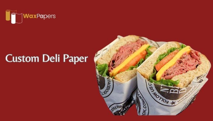 The Impact Of Custom Deli Paper On Food Presentation