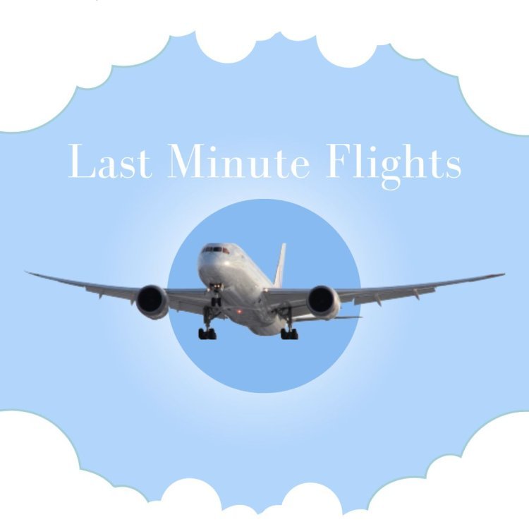 How to Find Last-Minute Flights: A Comprehensive Guide?