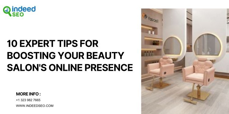 10 Expert Tips for Boosting Your Beauty Salon's Online