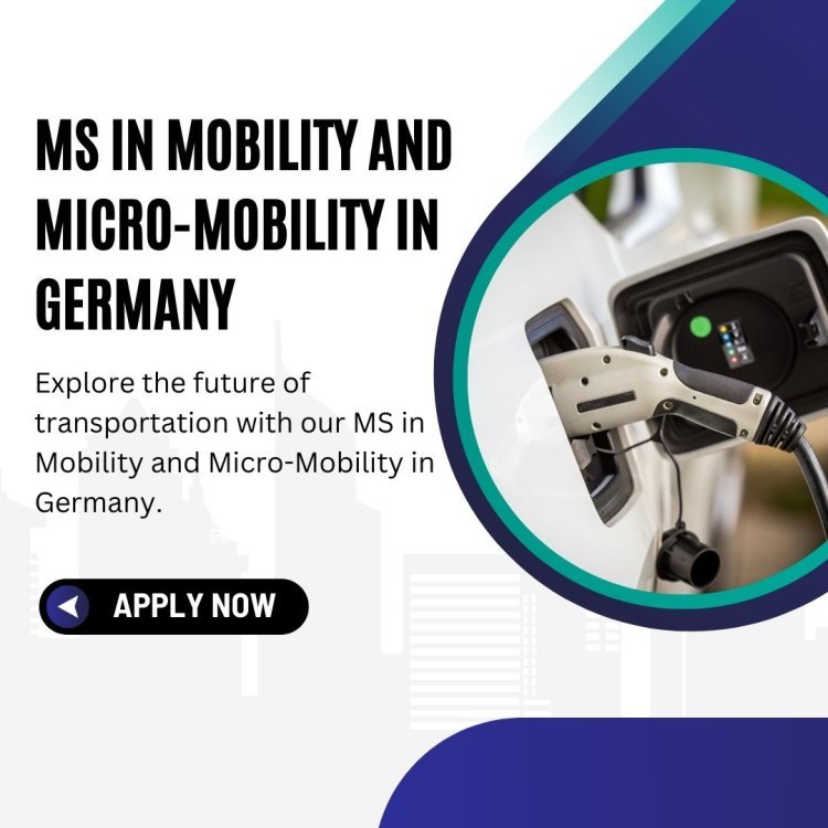 MS in Mobility and Micro-Mobility in Germany