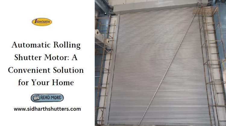 Automatic Rolling Shutter Motor: A Convenient Solution for Your Home