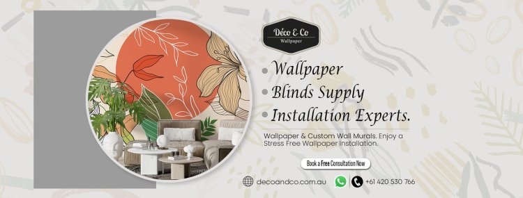 Transform Your Space: Melbourne's Premier Wallpaper Specialists and Installers