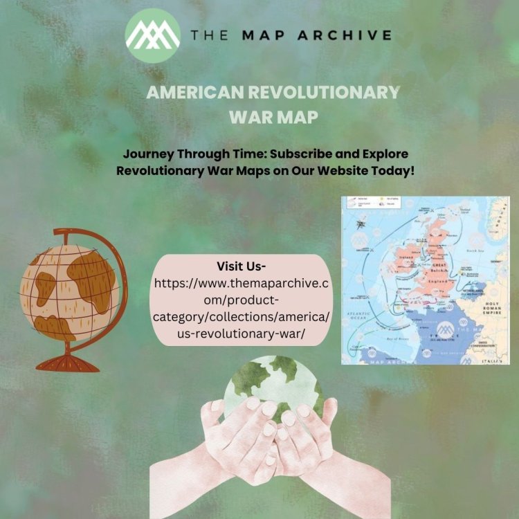 Navigating History: Exploring the US Revolutionary War Through Maps