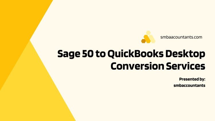Simplify Your Accounting with Sage 50 to QuickBooks Desktop Conversion Services