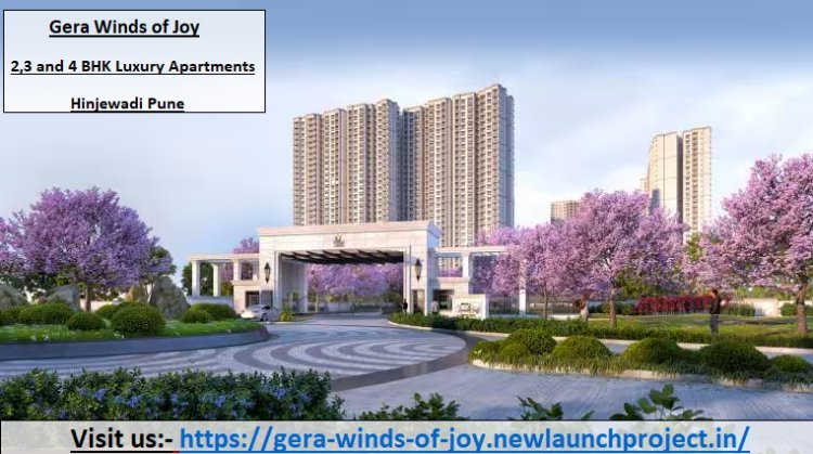 Gera Winds of Joy Pune: A Residential Marvel Redefining Comfort and Luxury