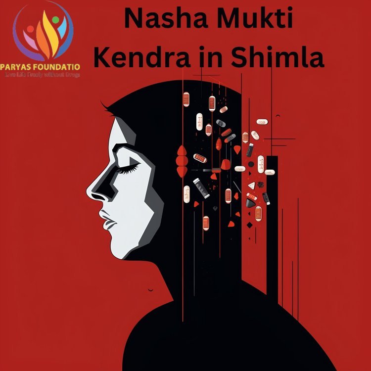 Finding Freedom: The Journey Through Nasha Mukti Kendras in Shimla