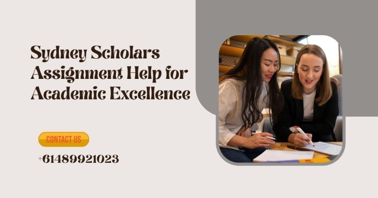 Sydney Scholars Assignment Help for Academic Excellence