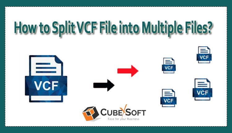How Do I Split VCF File to Multiple Contacts File?