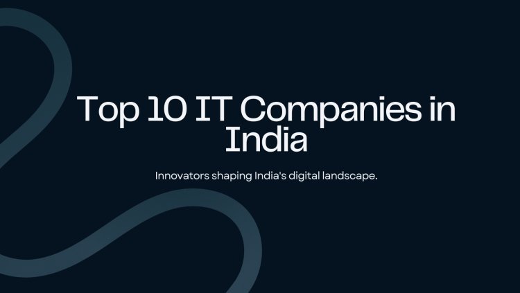 TOP 10 IT COMPANIES IN INDIA 2024
