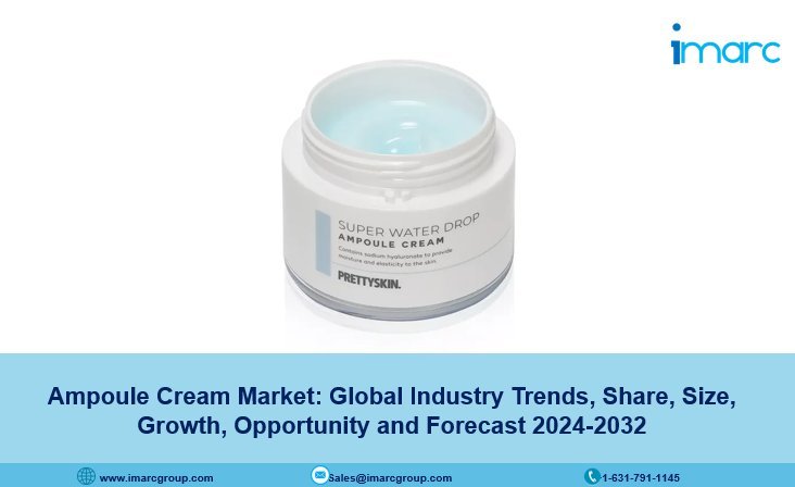 Ampoule Cream Market Share, Size, Trends, Growth & Forecast 2024-2032