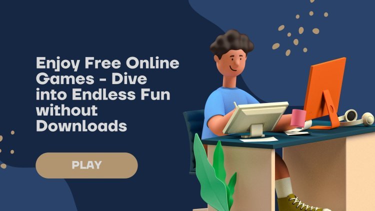 Enjoy Free Online Games - Dive into Endless Fun without Downloads