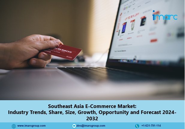 Southeast Asia E-Commerce Market Size, Trends and Opportunity 2024-2032