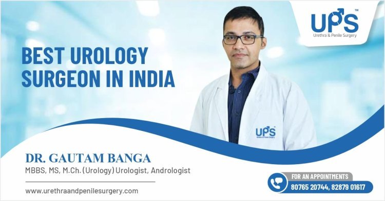 Expert Guide to Penile Implant Surgery in India: Best Hospitals and Surgeons