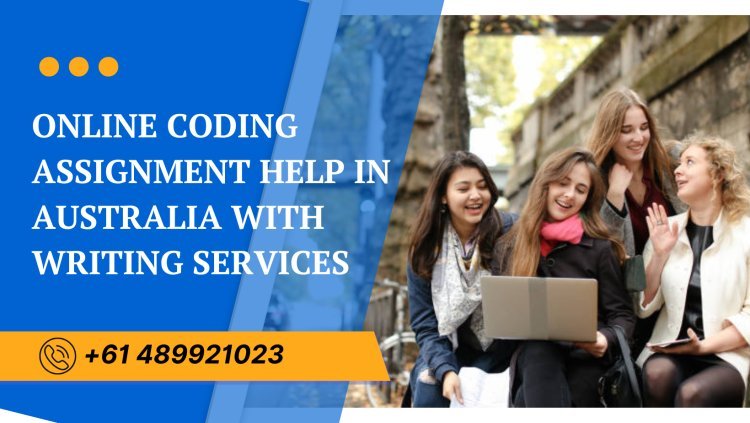 Online Coding Assignment Help in Australia with Writing Services