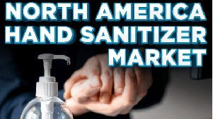North America Hand Sanitizer Market, Leaders Analysis, Growth, Trends, and Emerging Technology Forecast to 2030