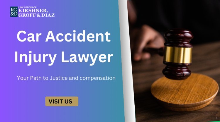 In Pursuit of Justice: The Vital Role of a Car Accident Injury Lawyer