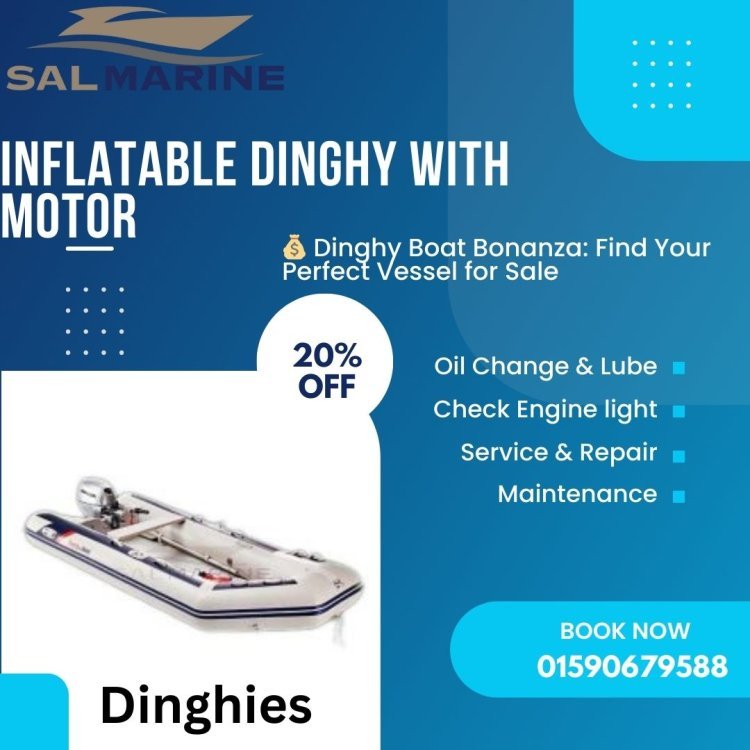 Navigating the Seas: A Comprehensive Guide to Dinghy Boats and Inflatable Dinghies