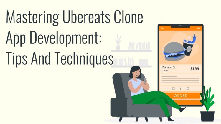Top 5 Tips for Growing Your User Base for Your UberEats Clone App