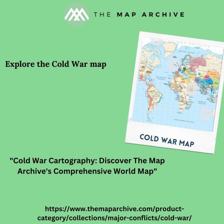 "Navigate the Cold War Era: Exclusive World Map Collection at The Map Archive"