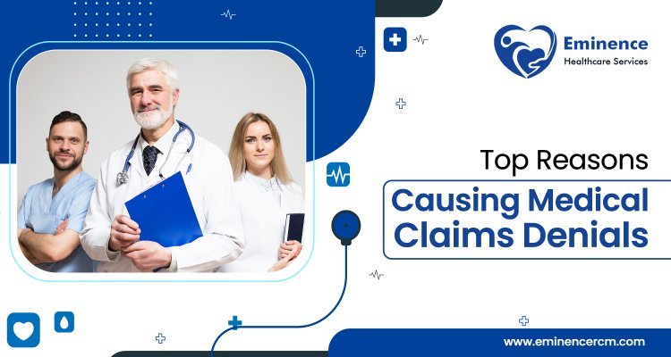 Top Reasons Causing Medical Claims Denials