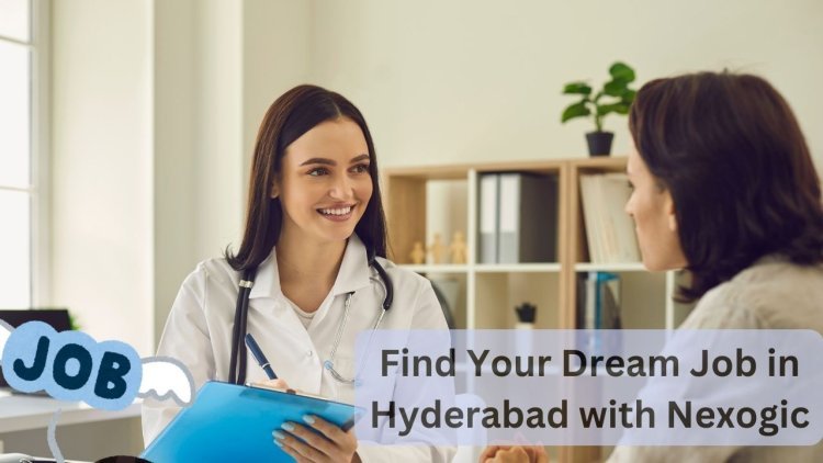 How Nexogic help in finding Healthcare Jobs in Hyderabad?