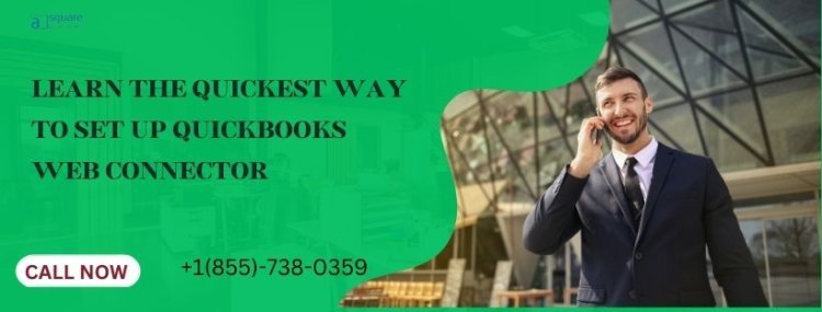 Learn the Quickest Way to Set Up QuickBooks Web Connector