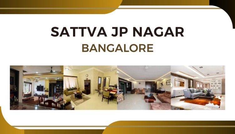 Sattva JP Nagar 9th Phase - Premium Apartments in Bangalore