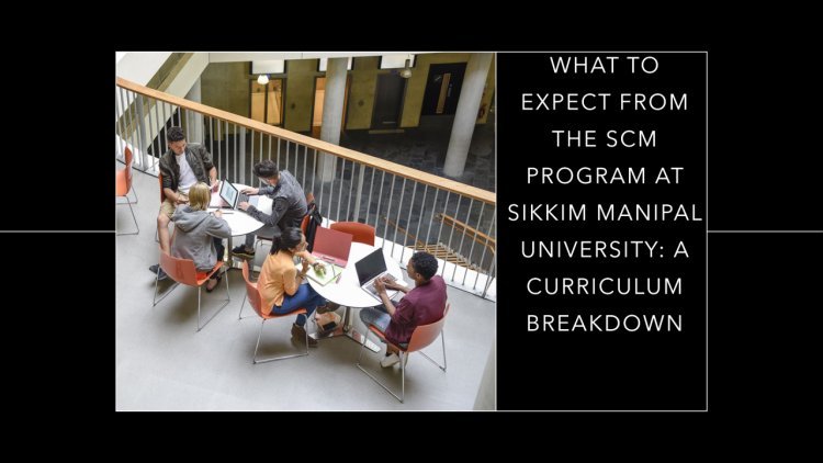 What to Expect from the SCM Program at SMU a Curriculum Breakdown