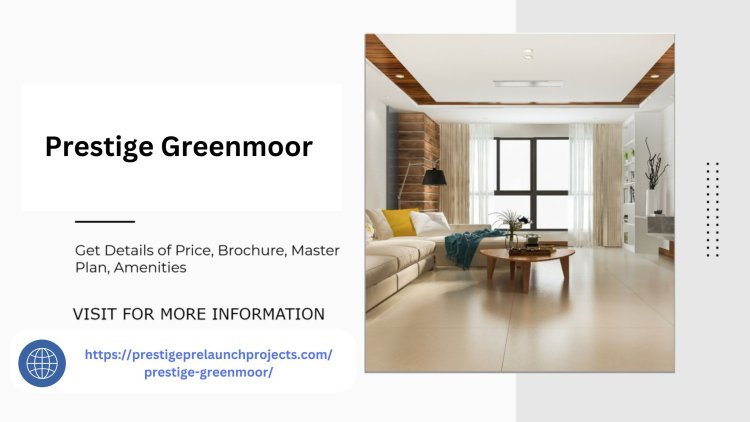 Prestige Greenmoor Bangalore Elegant Living Spaces for You