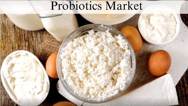 Probiotics Market Size, Growth and Forecast to 2032