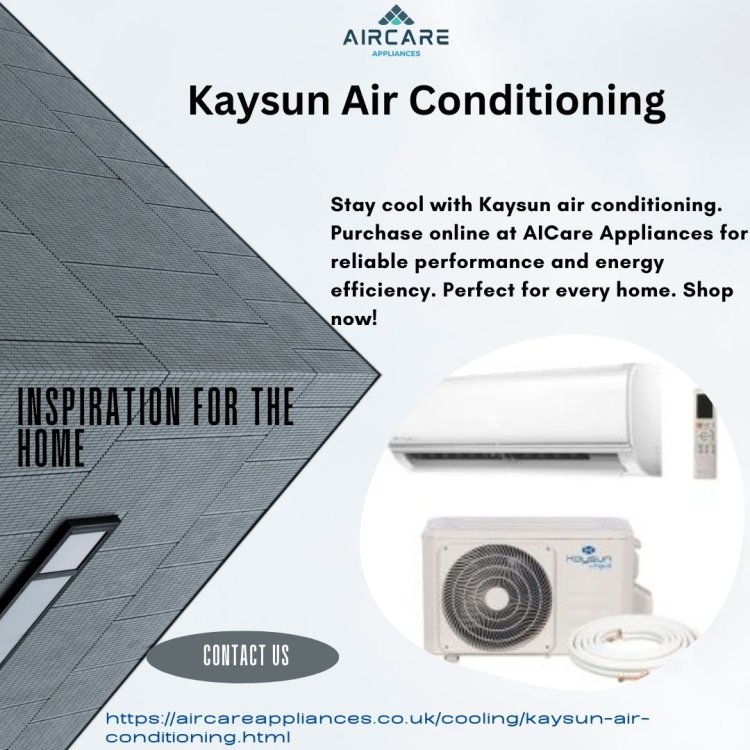 Find the Best Deals on Kaysun Air Conditioners at Aicare Appliances