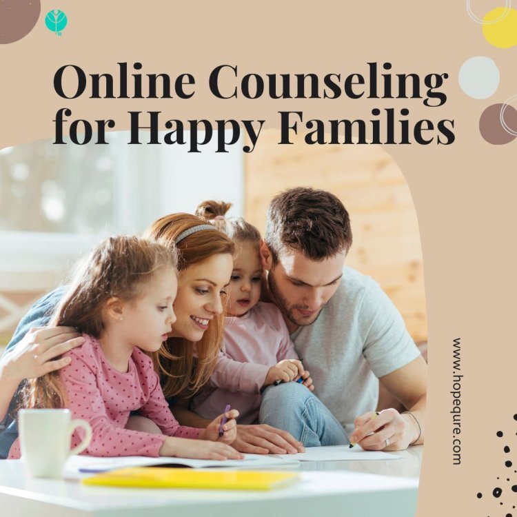 Online Counseling for Happy Families