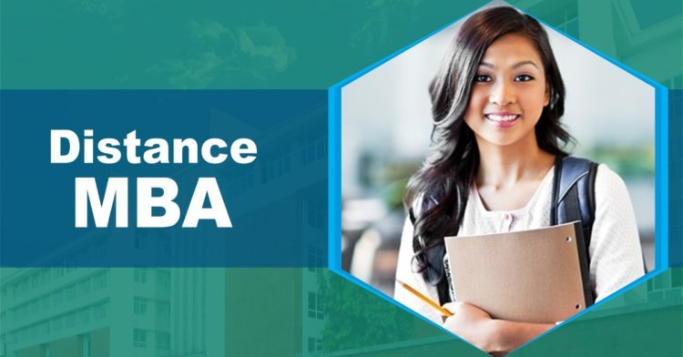 Distance MBA- Course, Fees, Admission 2024, Syllabus, Salary, Scope