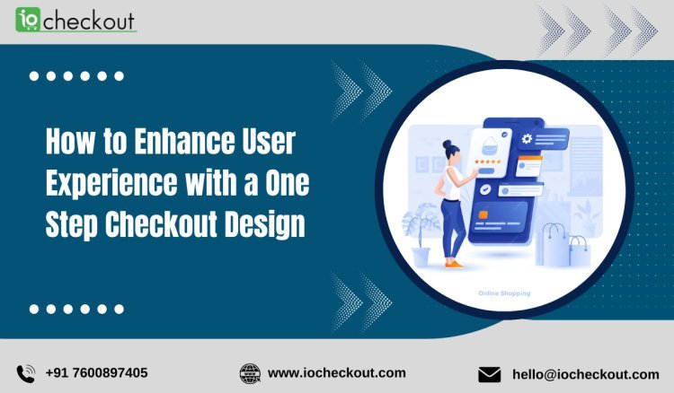 IoCheckout One-Step Designs Can Help You Optimise Your Magento Checkout!