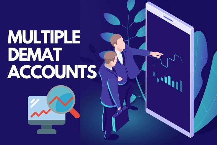 Pros & Cons of Opening Multiple Demat Accounts