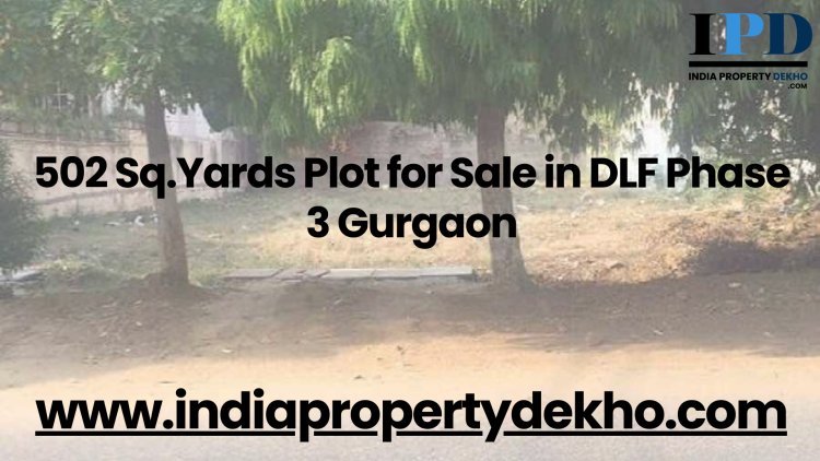 502sqyards plot for sale in dlf phase 3 gurgaon