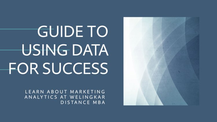 Learn about Marketing Analytics at Welingkar Distance MBA: A Guide to Using Data for Success