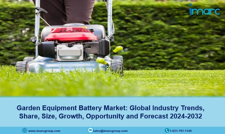 Garden Equipment Battery Market Trends, Growth, Opportunity 2024-2032