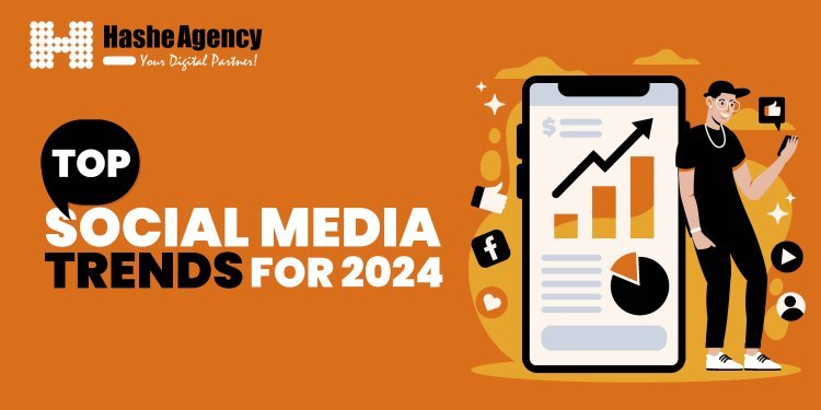 Top social media trends for 2024