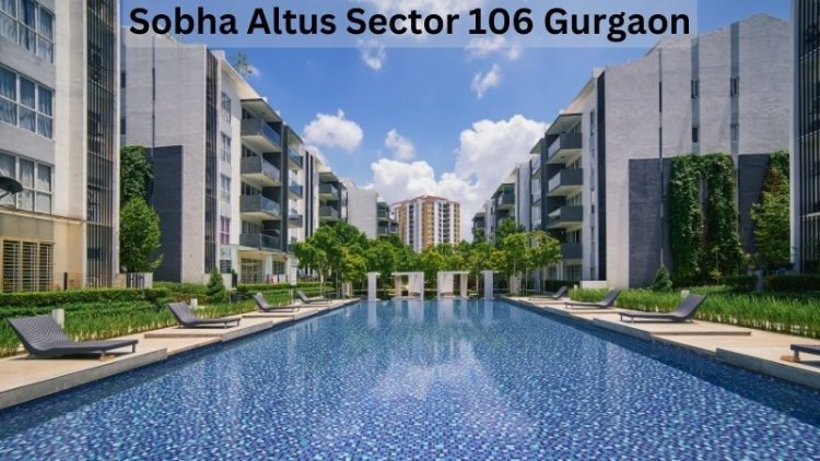 Sobha Altus: Unmatched Luxury Flats in Gurgaon