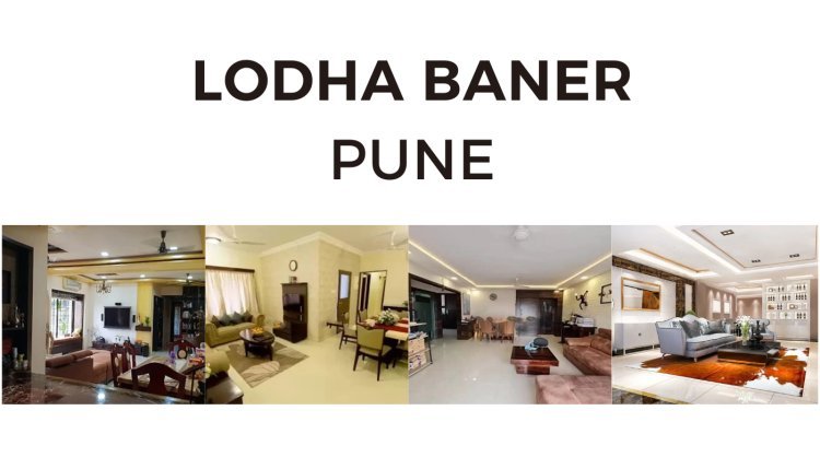 Lodha Baner Pune – Premium Living Spaces in a Prime Location